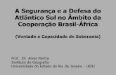 A segurança e a defesa do Atlântico Sul no âmbito da cooperação ...