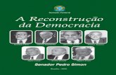 A Reconstrução da Democracia Senador Pedro Simon