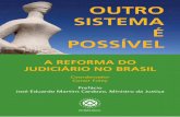Outro Sistema é Possível - A Reforma do Judiciário no Brasil