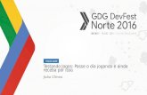 GDG DevFest Norte 2016 - Testando Jogos: Passe o dia jogando e ainda receba por isso