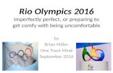 Rio Olympics 2016: Imperfectly perfect, or preparing to get comfy with being uncomfortable