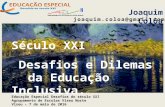 SÉCULO XXI: DESAFIOS E DILEMAS DA EDUCAÇÃO INCLUSIVA