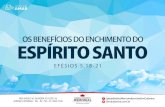 Os Benefícios do Enchimento do Espírito Santo