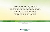 PRODUÇÃO INTEGRADA DE FRUTEIRAS TROPICAIS