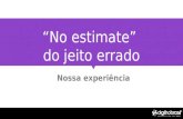 “No estimate”  do jeito errado - LinguÁgil