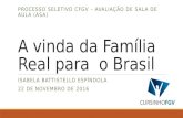 Aula cfgv - A vinda da família real para o Brasil