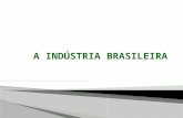 A indústria brasileira