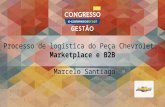 Congresso Gestão 2016 - Processos de logística do Peças Chevrolet: Marketplace e B2B