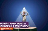 Padrão para posts: Facebook e Instagram