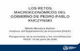 Los Retos Macroeconomicos del Gobierno de Pedro Pablo Kuczynski