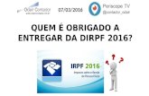 Obrigatoriedade entrega DIRPF 2016 - Imposto de Renda Pessoa Física 2016