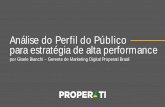 Análise do Perfil do Público para estratégia de alta performance - Gisele Bianchi - Properati- 2 Marketing de Performance para Real Estate - 1-10-2015