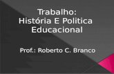 Trabalho: História e Politica Educacional by Doug.Albert