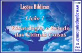 Licao01 - Escatologia, o Estudo das Ultimas Coisas