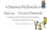 Sistemas Multimídia - Aula 09 -  A TERCEIRA DIMENSÃO (Computação gráfica tridimensional)