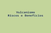 Vulcanismo   riscos e benefícios