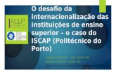 O desafio da internacionalização das instituições de ensino superior - o caso do ISCAP (Politécnico do Porto)