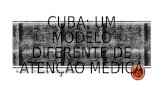 Cuba, um modelo diferente de atenção médica .