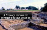 A presença romana em portugal e os seus vestigios