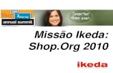 Missao ikeda Shop.Org 2010