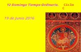 DOMINGO 12 DEL TO. CICLO C. DIA 19 DE JUNIO DEL 2016. PPS