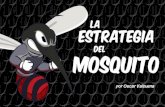 La Estrategia del Mosquito