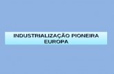Industrialização pioneira   europa