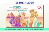 Resumo da Estreia 2016:  "COM JESUS, Percorramos juntos, a Aventura do Espírito"