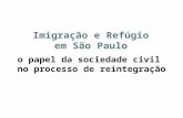 Imigração e refúgio em São Paulo: o papel da sociedade civil no processo de reintegração