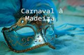 Le Carnaval à Madeira- Joana