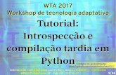 (2017-01-27) [WTA2017] Instrospecção e compilação tardia em Python (Tutorial)