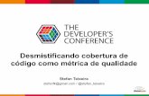 TDC 2016 SP - Desmistificando cobertura de código como métrica de qualidade