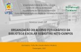 Organização do acervo fotográfico da biblioteca escolar Sebastião Neto Campos