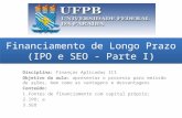 Financiamento de Longo Prazo(IPO e SEO - Parte I)