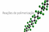 3. reações de polimerização e síntese orgânica
