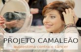 Projeto Camaleão: Autoestima contra o câncer