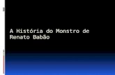 A história do monstro de renato babão