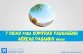 7 DICAS PARA COMPRAR PASSAGENS AÉREAS PAGANDO MENOS