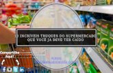 Os 10 Incríveis Truques do Supermercado