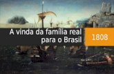 A vinda da família real para o brasil