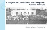 A Criação do Território Federal do Guaporé - RO.