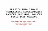 MULTICULTURALISMO E TECNOLOGIAS EDUCACIONAIS: PADRÕES IMPOSTOS, BOLSÕES SEMIÓTICOS NEGADOS