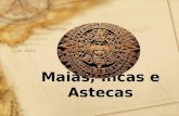 Maias, Incas e Astecas