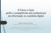 O futuro é hoje: perfis e competências dos profissionais da informação na curadoria digital