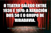O teatro  galego_ entre_ 1936_ e_ 1976