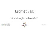Estimativas: Aproximação ou Precisão? :: NetPonto, Porto, 2016