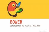 Bower - Gerenciador de Pacotes para WEB