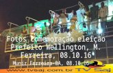 Fotos comemoração eleição prefeito wellington, M. Ferreira, 08.10.16