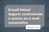 E-mail Móvel Seguro: controlando o acesso ao e-mail corporativo