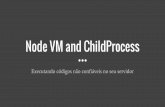 Node VM and ChildProcess: Executando códigos não confiáveis no seu servidor